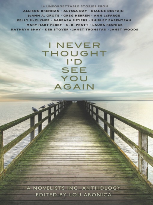 Title details for I Never Thought I'd See You Again by Lou Aronica - Available